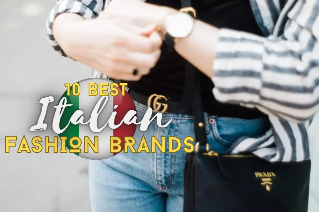 10 Best Italian Fashion Brands This Way To Italy