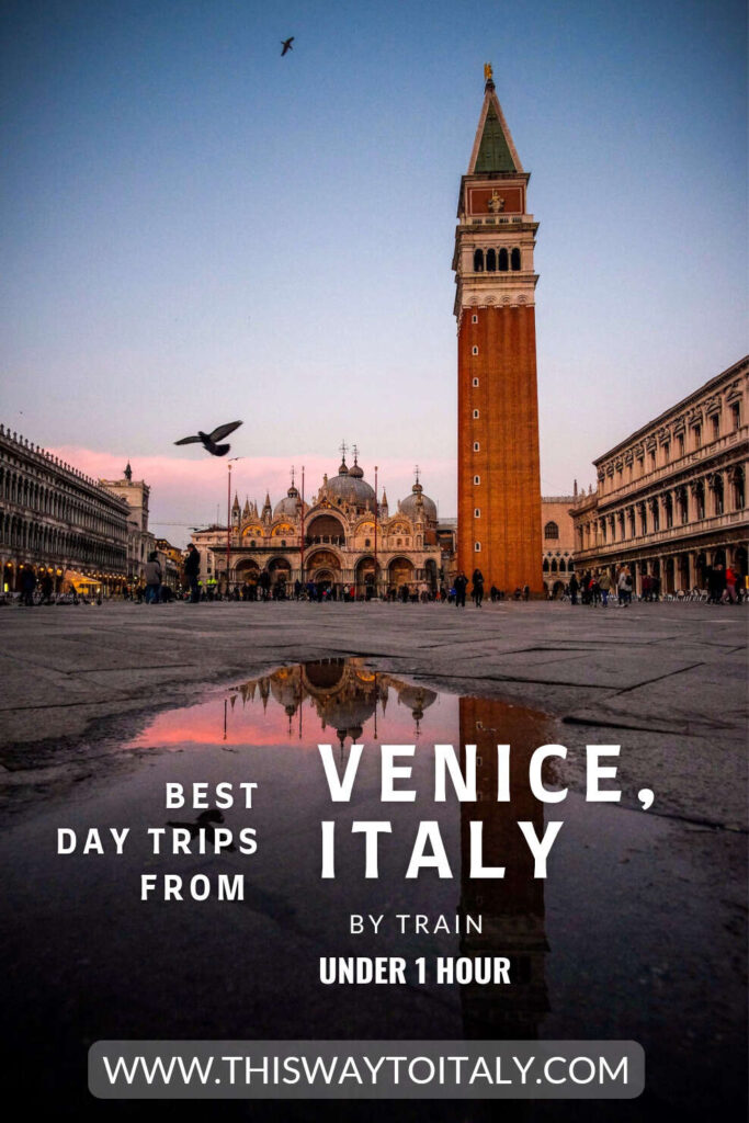 Best Day Trips From Venice Under 1 Hour By Train